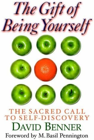 The Gift of Being Yourself : The Sacred Call to Self-Discovery