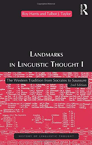 Landmarks In Linguistic Thought Volume I: The Western Tradition From Socrates To Saussure (History of Linguistic Thought)