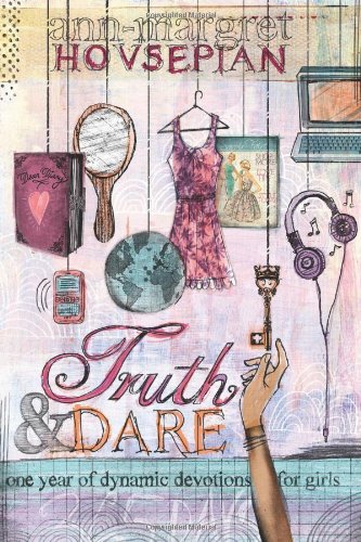 Truth and Dare: One Year of Dynamic Devotions for Girls