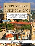 Cyprus Travel Guide 2025–2026: Top Attractions, Best Beaches, Local Cuisine, History & Itineraries for Your Holiday