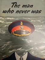 The Man Who Never Was B002DN7C1M Book Cover