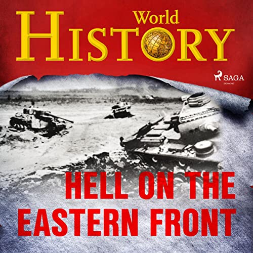 Hell on the Eastern Front by World History episode artwork