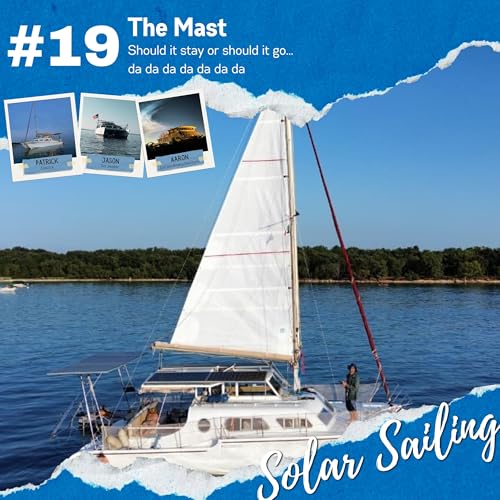 Solar Sailing: Episode 19, The Mast