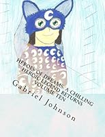 Heroes of Dreams: a Chilling Heroic Legend Returns : A Chilling Heroic Legend Returns 1506195229 Book Cover