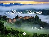Alberto Barsotti: vida y obra (Spanish Edition)