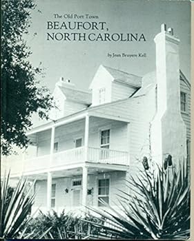 Paperback The old port town: Beaufort, North Carolina Book