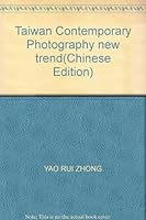 Taiwan Contemporary Photography new trend 9573249596 Book Cover