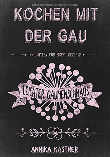 Ringbuch: Kochen mit der Gau: Leichter Gaumenschmaus Ringbuch: Kochen mit der Gau: Leichter Gaumenschmaus