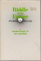 Riddle of the future: A modern study of precognition 0800867955 Book Cover