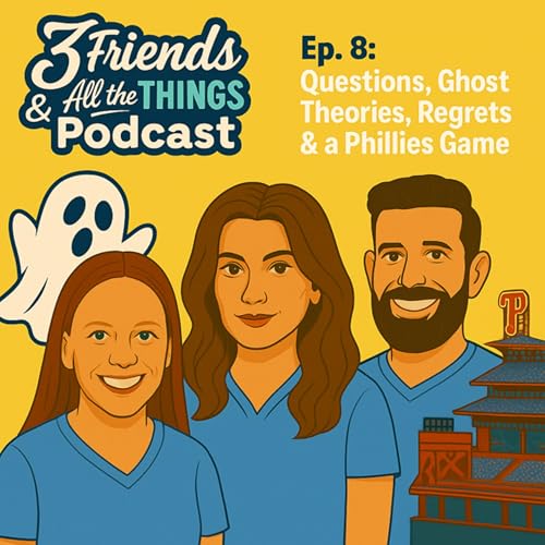 『Ep. 8: Ridiculous Questions , Ghost Theories , Regrets & a Phillies Game』のカバーアート