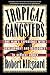 Tropical Gangsters: One Man's Experience With Development And Decadence In Deepest Africa