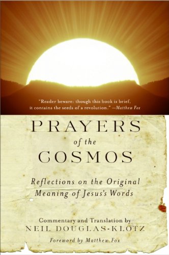 Prayers of the Cosmos: Meditations on the Aramaic Words of Jesus Prayers of the Cosmos: Meditations on the Aramaic Words of Jesus
