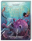 Magische Wasserwesen: Von Göttern, Seeungeheuern und versunkenen Städten. Wunderschön illustriertes Kinderbuch. Für Kinder ab 7 Jahren - Tamara Macfarlane Alessandra Fusi Übersetzer: Christiane Wagler 