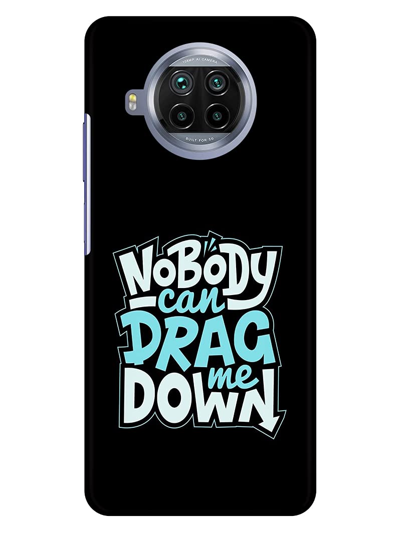 Designer Printed Slim Fit Hard Case Back Cover for Xiaomi Mi 10i 5G / Mi 10T Lite 5G | Nobody Can Drag Me Dwon (Polycarbonate)