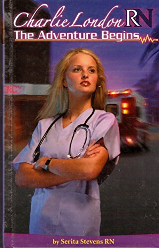 Charlie London RN: The Adventure Begins 0975354817 Book Cover