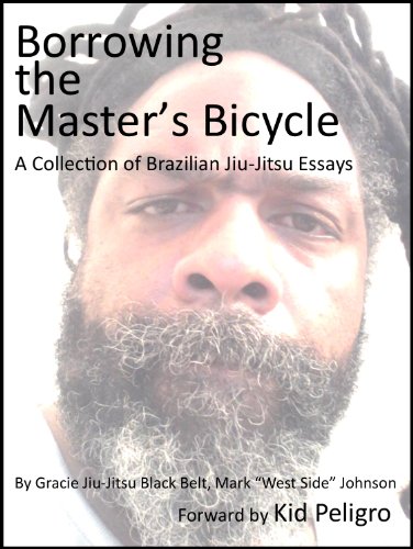 Borrowing the Master's Bicycle: and other essays on Brazilian jiu-jitsu