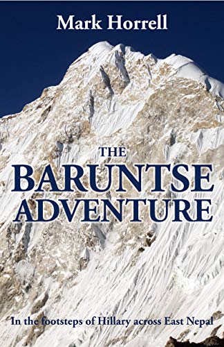 The Baruntse Adventure: In the footsteps of Hillary across East Nepal (Footsteps on the Mountain Diaries)