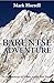 The Baruntse Adventure: A trek and a climb in Eastern Nepal (Footsteps on the Mountain travel diaries Book 12)
