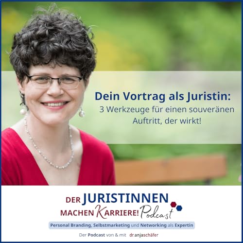 254: Dein Vortrag als Juristin: 3 Werkzeuge f&uuml;r einen souver&auml;nen Auftritt, der wirkt!