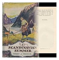 A Scandinavian Summer : Impressions of Five Months in Denmark, Finland, Sweden, Norway, and Iceland B000FFZRPI Book Cover