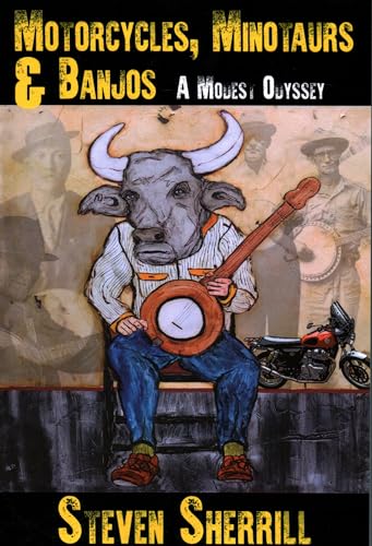 Motorcycles, Minotaurs, & Banjos