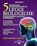 Manuale di applicazione delle 5 leggi biologiche e scienze bio-logiche integrate. Svegliarsi dall'ipnosi della «malattia». Ediz. ampliata