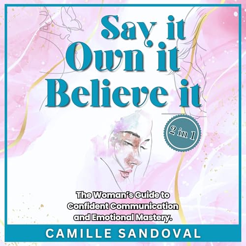 Camille Sandoval's Say It, Own It, Believe It episode artwork