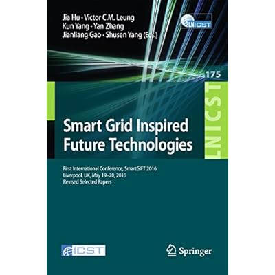 Smart Grid Inspired Future Technologies: First International Conference, SmartGIFT 2016, Liverpool, UK, May 19-20, 2016, Revised Selected Papers