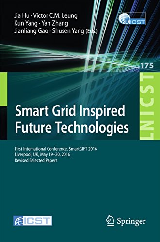 Smart Grid Inspired Future Technologies: First International Conference, SmartGIFT 2016, Liverpool, UK, May 19-20, 2016, Revised Selected Papers (Lecture ... Engineering Book 175) (English Edition)