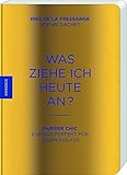  Was ziehe ich heute an?: Pariser Chic - Einfach perfekt für jeden Anlass