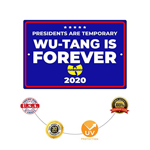 Presidents are Temporary Wu-Tang is Forever 2020 USA Elections 2020 Unique Novelty Aluminum Metal Sign 12\"x18\"