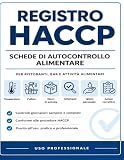 Registro HACCP: Schede di Autocontrollo Alimentare: Per ristoranti, bar e attività alimentari. Controllo temperature, pulizia, merci in entrata, igiene personale, infestanti e azioni correttive