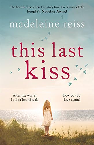This Last Kiss: You can't run from true love for ever Paperback – 30 Jun. 2016