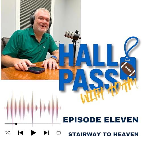 Hall Pass with Adam Episode 011 - Stairway to Heaven