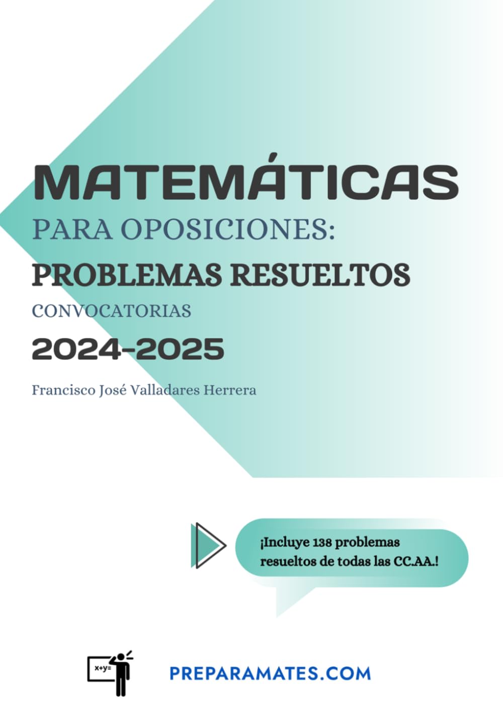 Matemáticas Para Oposiciones: Problemas Resueltos (convocatorias 2024-2025): Preparación para Oposiciones al Cuerpo de Profesores de Enseñanza Secundaria: Matemáticas