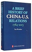 A Brief History of China-U.S.Relations1784-2013 7119095617 Book Cover