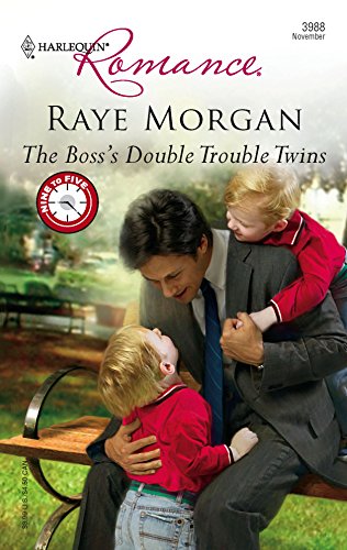 The Boss's Double Trouble Twins (By: Raye Morgan)