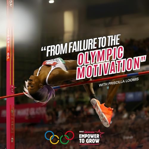 Empower to Grow: Episode 3 - From Olympian to Entrepreneur with Priscilla Loomis