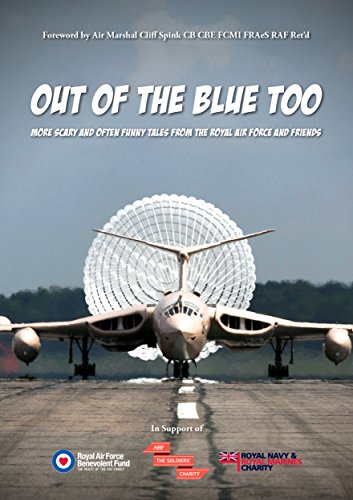 Out of the Blue Too: More scary and often funny tales from the Royal Air Force and Friends