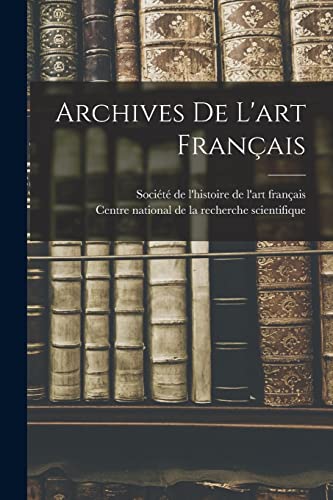 Archives de l'art français (French Edition)