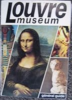 The Louvre Museum: General Guide B000NZR52I Book Cover
