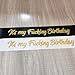 FSJJLLU It's My Fucking Birthday Sash,White with Glitter Gold Letters-Birthday Sash for Women or Men, Sweet 16 18th 21st 30th 40th 50th 60th 70th 80th 90th Birthday Party Supplies Favors Decorations