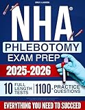 NHA Phlebotomy Exam Prep: Everything You Need to Pass the NHA CPT Exam with Confidence — Core Concepts, Proven Strategies, and Practice Questions to Get Certified and Launch Your Career Fast