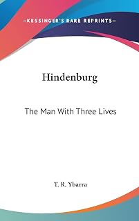 Hindenburg: The Man With Three Lives