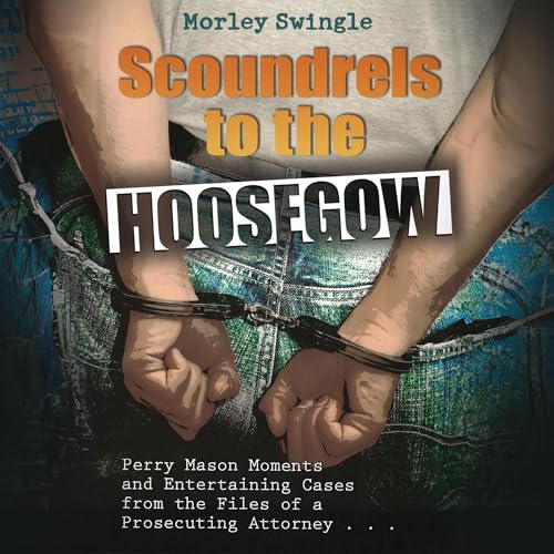 Scoundrels to the Hoosegow (Written by Morley Swingle) episode artwork
