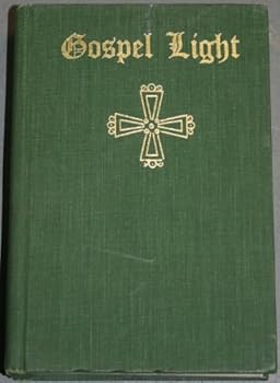 Gospel Light: Comments on the Teachings of Jesus From Aramaic and Unchanged Eastern Cultures