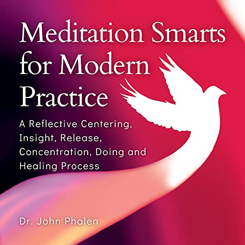 Meditation Smarts for Modern Practice by Dr. John Phalen episode artwork