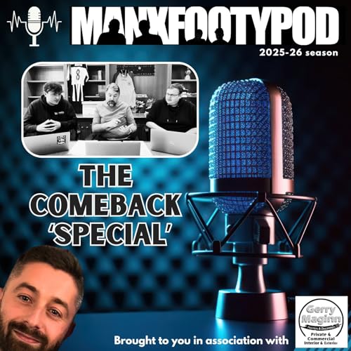 S9 Ep1: Manx Footy Pod 2025-26 - The Comeback 'Special'