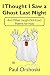 I Thought I Saw a Ghost Last Night: And Other Laugh-Out-Loud Poems for Kids