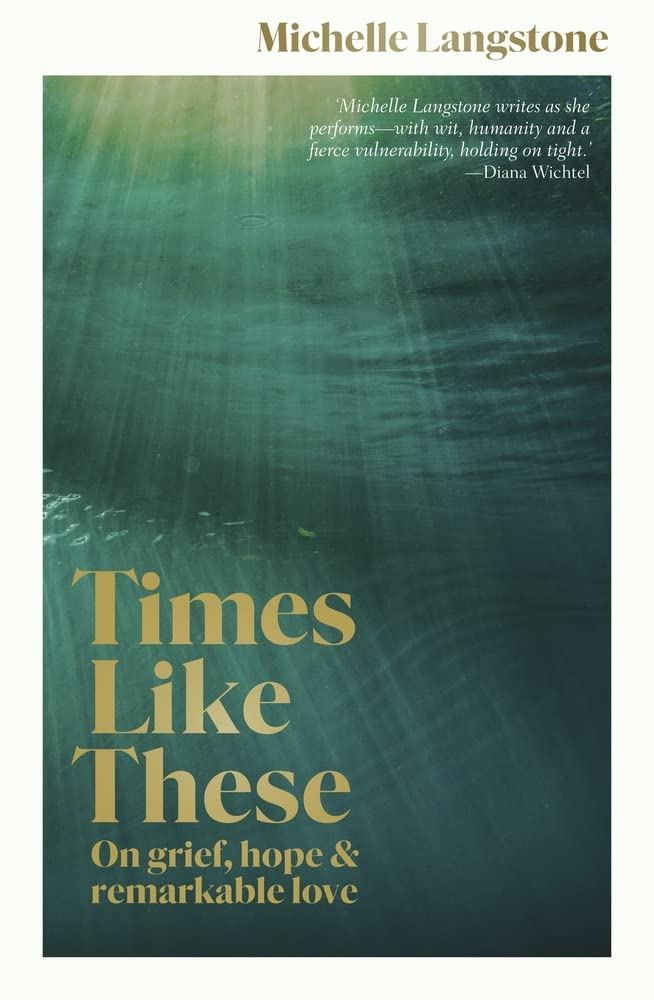 Buy Times Like These: On Grief, Hope & Remarkable Love — BookShops.in